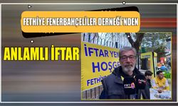 Fethiye Fenerbahçeliler Derneği’nden Anlamlı İftar