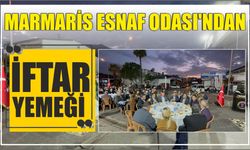 Marmaris Esnaf Odası'ndan iftar yemeği