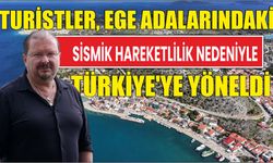 Turistler, Ege adalarındaki sismik hareketlilik nedeniyle Türkiye'ye yöneldi