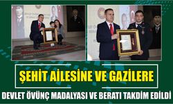 Şehit Ailesine ve Gazilere Devlet Övünç Madalyası ve Beratı takdim edildi