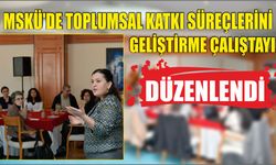 MSKÜ’de Toplumsal Katkı Süreçlerini Geliştirme Çalıştayı Düzenlendi