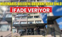 Marmaris Belediye Başkanı Acar Ünlü ifade veriyor