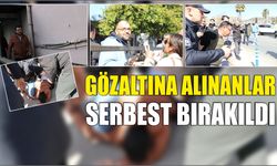 Gözaltına Alınanlar Serbest Bırakıldı