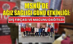 MSKÜ'de Ağız Sağlığı Günü Etkinliği: Diş Fırçası ve Macunu Dağıtıldı