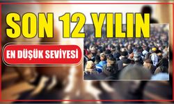 Son 12 yılın en düşük seviyesi