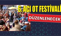 6. Acı Ot Festivali düzenlenecek