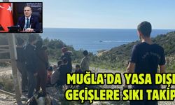 Muğla’da yasa dışı geçişlere sıkı takip