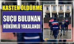 Kasten öldürme suçu bulunan hükümlü yakalandı