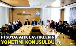 FTSO’DA ATIK LASTİKLERİN YÖNETİMİ KONUŞULDU