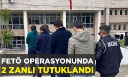 FETÖ OPERASYONUNDA 2 ZANLI TUTUKLANDI