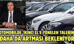 Otomobilde 'ikinci el'e yönelen talebin daha da artması bekleniyor