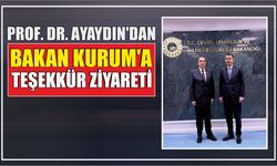 Prof. Dr. Ayaydın'dan Bakan Kurum’a Teşekkür Ziyareti