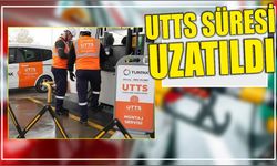 UTTS Süresi Uzatıldı