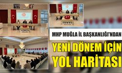 MHP Muğla İl Başkanlığı'ndan Yeni Dönem İçin Yol Haritası