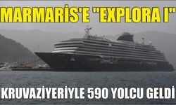 Marmaris'e "Explora I" kruvaziyeriyle 590 yolcu geldi
