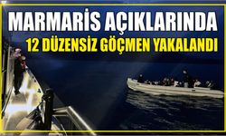 Marmaris açıklarında 12 düzensiz göçmen yakalandı