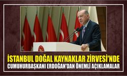İstanbul Doğal Kaynaklar Zirvesi'nde Cumuhurbaşkanı Erdoğan'dan önemli açıklamalar