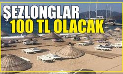 Şezlonglar 100 TL Olacak