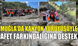 Muğla’da Kanyon Yürüyüşüyle Afet Farkındalığına Destek