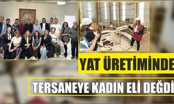 Yat üretiminde tersaneye kadın eli değdi