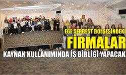 EGE SERBEST BÖLGESİNDEKİ FİRMALAR KAYNAK KULLANIMINDA İŞ BİRLİĞİ YAPACAK
