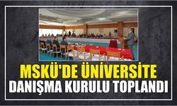 MSKÜ'de Üniversite Danışma Kurulu Toplandı