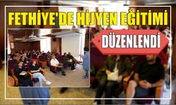 Fethiye'de hijyen eğitimi düzenlendi