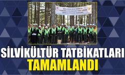 SİLVİKÜLTÜR TATBİKATLARI TAMAMLANDI