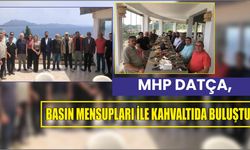 MHP Datça, basın mensupları ile kahvaltıda buluştu