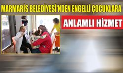 MARMARİS BELEDİYESİ’NDEN ENGELLİ ÇOCUKLARA ANLAMLI HİZMET