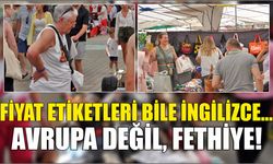 Fiyat etiketleri bile İngilizce… Avrupa değil, Fethiye!