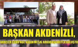 Başkan Akdenizli, Anneler Günü’nde Kadın Mesai Arkadaşlarıyla Buluştu
