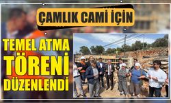 Çamlık Cami için temel atma töreni düzenlendi