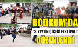 Bodrum'da "3. Zeytin Çiçeği Festivali" düzenlendi