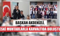 Başkan Akdenizli, Eski Muhtarlarla Kahvaltıda Buluştu