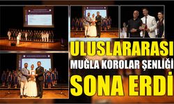 Uluslararası Muğla Korolar Şenliği Sona Erdi