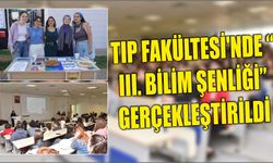 Tıp Fakültesi’nde “III. Bilim Şenliği” Gerçekleştirildi
