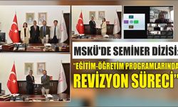 MSKÜ’de Seminer Dizisi: “Eğitim-Öğretim Programlarında Revizyon Süreci”
