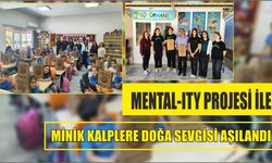 MENTAL-ITY Projesi ile Minik Kalplere Doğa Sevgisi Aşılandı