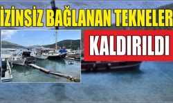 İzinsiz bağlanan tekneler kaldırıldı