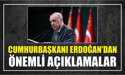 Cumhurbaşkanı Erdoğan'dan önemli açıklamalar