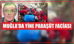 Muğla’da yine paraşüt faciası