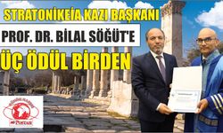 Stratonikeia Kazı Başkanı Prof. Dr. Bilal Söğüt’e Üç Ödül Birden
