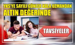YKS’ye Sayılı Günler Kala Uzmandan Altın Değerinde Tavsiyeler