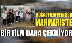 DOĞAL FİLM PLATOSU MARMARİS’TE BİR FİLM DAHA ÇEKİLİYOR
