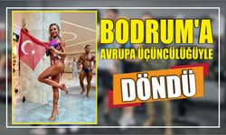 Bodrum’a Avrupa Üçüncülüğüyle Döndü