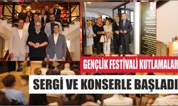 GENÇLİK FESTİVALİ KUTLAMALARI SERGİ VE KONSERLE BAŞLADI