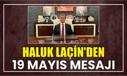 Haluk Laçin’den 19 Mayıs Mesajı