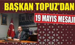 Başkan Topuz'dan 19 Mayıs mesajı