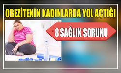 OBEZİTENİN KADINLARDA YOL AÇTIĞI 8 SAĞLIK SORUNU